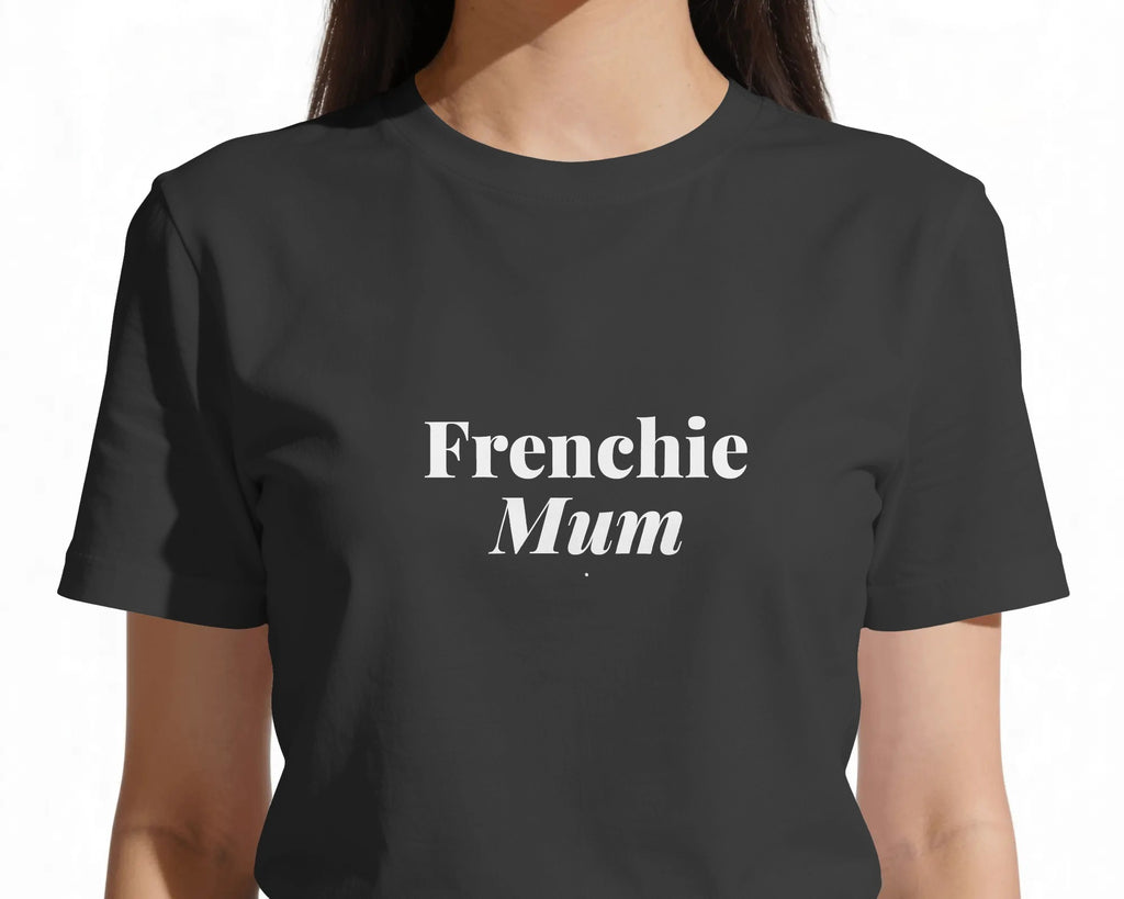 Frenchie Mum T-Shirt | Funny French Bulldog Mum Gift | UK-Made Heavyweight Cotton Tee