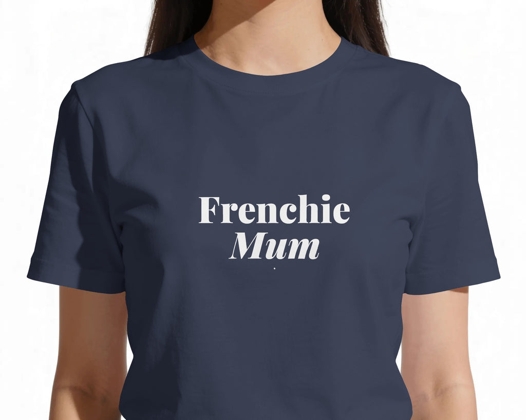 Frenchie Mum T-Shirt | Funny French Bulldog Mum Gift | UK-Made Heavyweight Cotton Tee