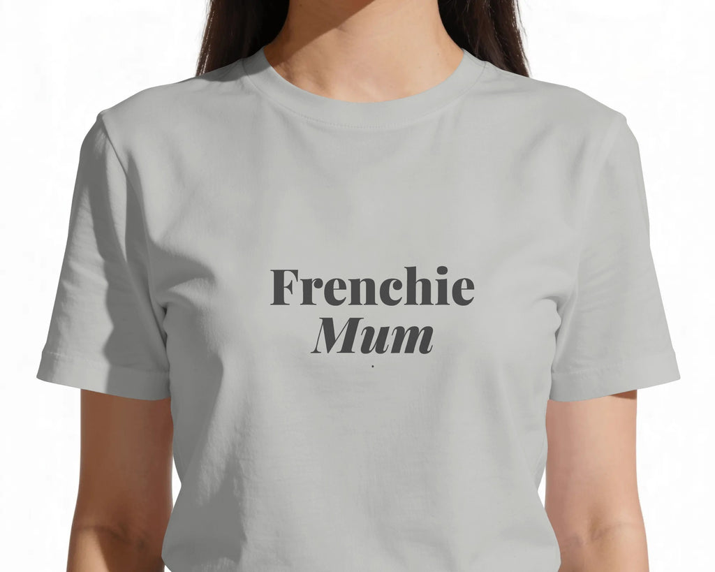 Frenchie Mum T-Shirt | Funny French Bulldog Mum Gift | UK-Made Heavyweight Cotton Tee