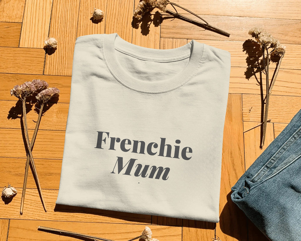 Frenchie Mum T-Shirt | Funny French Bulldog Mum Gift | UK-Made Heavyweight Cotton Tee