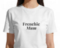 Frenchie Mum T-Shirt | Funny French Bulldog Mum Gift | UK-Made Heavyweight Cotton Tee