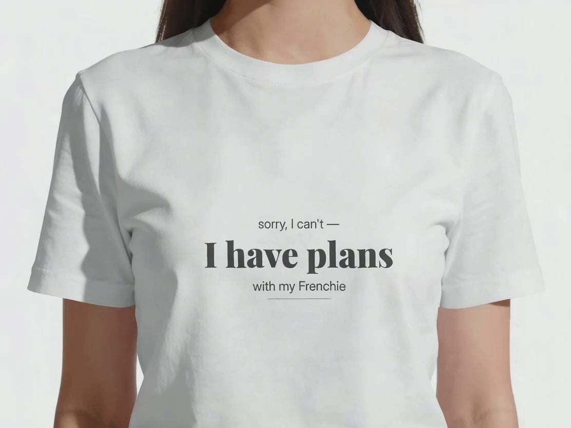 Sorry I Can't I Have Plans With My Frenchie T-Shirt | Funny French Bulldog Owner Gift | UK-Made Heavyweight Cotton Tee